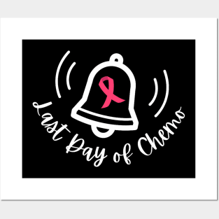 Last Day of Chemo Ring The Bell Cancer Awareness Survivor Posters and Art